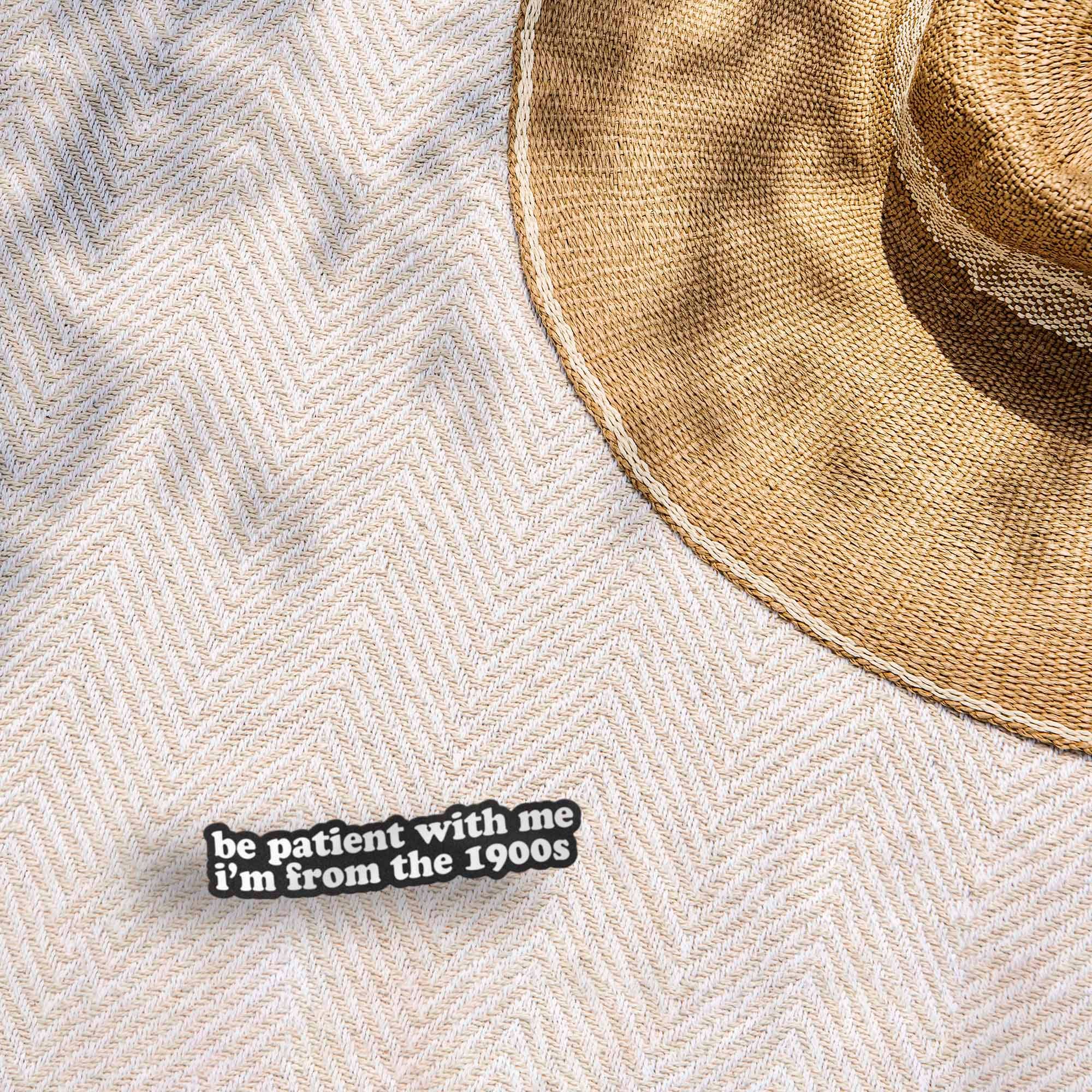 Be Patient With Me, I'm from the 1900s Funny Sticker