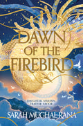 Dawn Of The Firebird : Sarah Mughal Rana