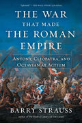 War That Made the Roman Empire by Barry Strauss