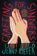 Crafting for Sinners by JENNY  KIEFER