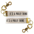 It's A Philly Thing Keychain | Philadelphia Gift | Bag Charm