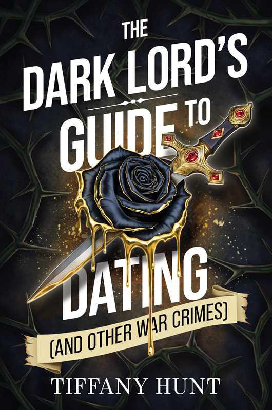 Dark Lord's Guide to Dating (and Other War Crimes) by Tiffany Hunt