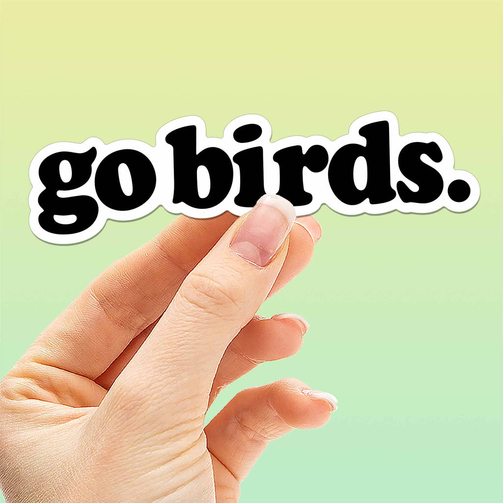 Go Birds Philly Sticker - Philadelphia PA & NJ Decal