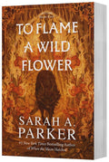 To Flame a Wild Flower: Sarah A. Parker