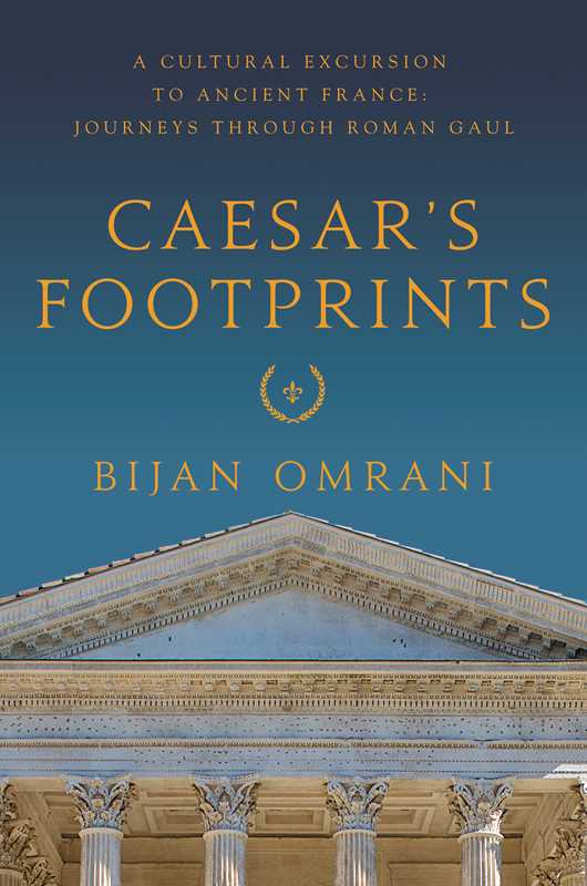 Caesar's Footprints by Bijan Omrani