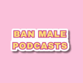 Ban Male Podcasts Sticker, Funny Meme, Man Hater