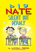Big Nate: Silent But Deadly by Lincoln Peirce