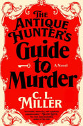 Antique Hunter's Guide to Murder by C.L. Miller