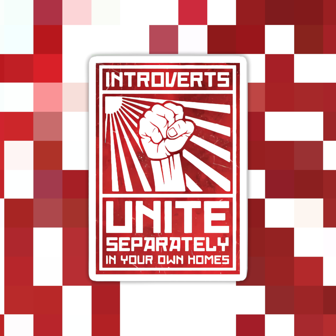 Introverts Unite Sticker