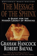 The Message of the Sphinx: A Quest for the Hidden Legacy of Mankind cover image