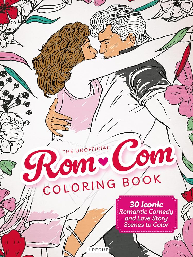 The Unofficial Rom-Com Coloring Book: 30 Iconic Romantic Comedy and Love Story Scenes to Color cover image