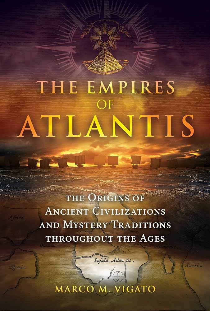 The Empires of Atlantis: The Origins of Ancient Civilizations and Mystery Traditions throughout the Ages cover image