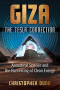 Giza: The Tesla Connection: Acoustical Science and the Harvesting of Clean Energy cover image