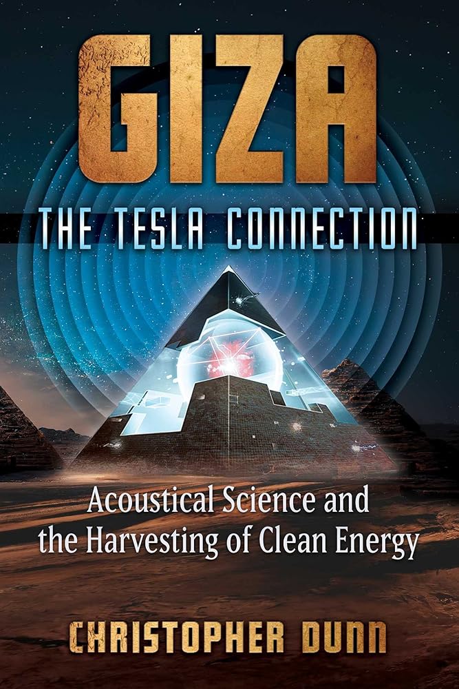 Giza: The Tesla Connection: Acoustical Science and the Harvesting of Clean Energy cover image