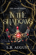 In The Shadows: A forbidden, enemies to lovers romance (The Amari Series) cover image