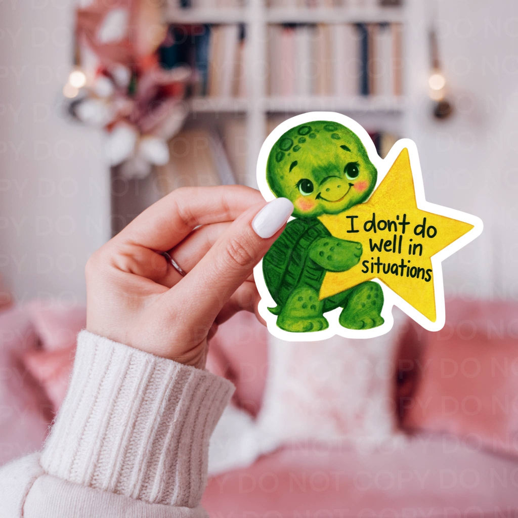 I Don't Do Well in Situations Funny Sticker