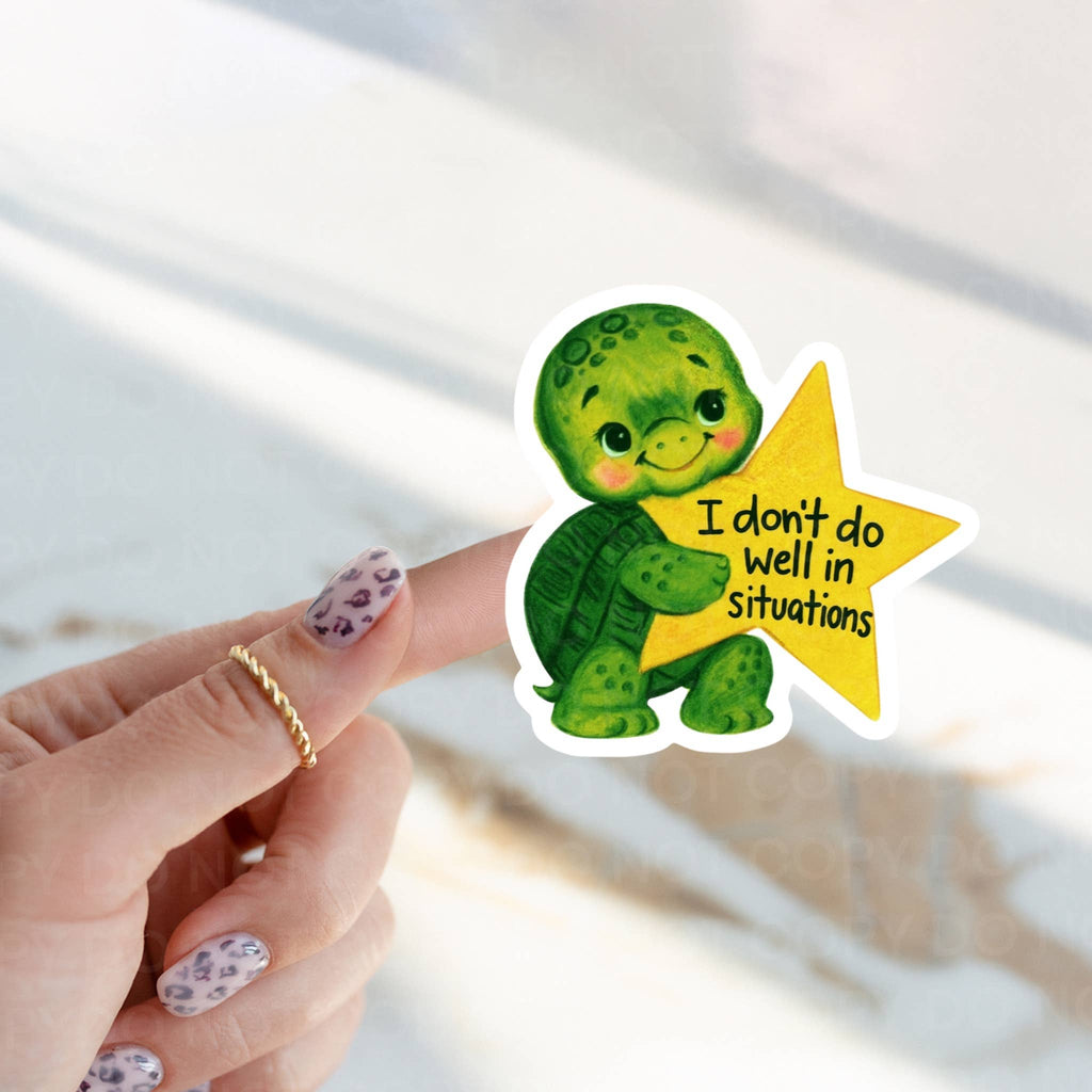 I Don't Do Well in Situations Funny Sticker