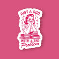 Just a Girl with A TBR Problem Sticker