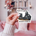 Born to Quest Forced to Clock In Medieval Sticker