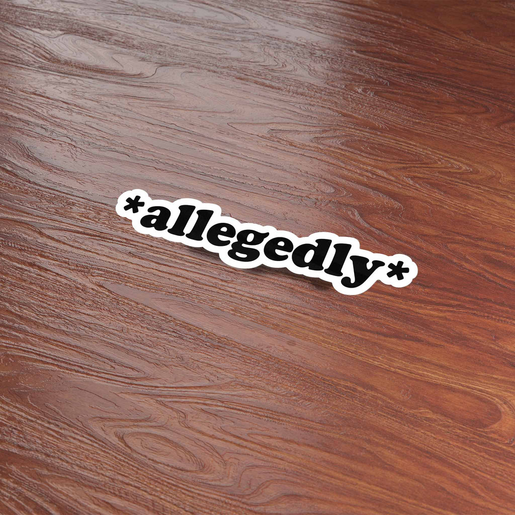 Allegedly Sticker for Hydroflask - Funny Quote Decal